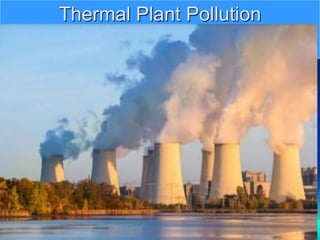 Thermal Plant Pollution
 