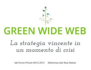 Green Wide Web: la strategia vincente in un momento di crisi