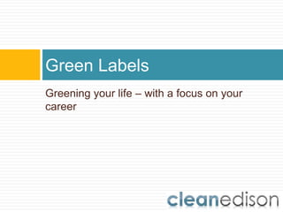 Greening your life – with a focus on your career Green Labels 