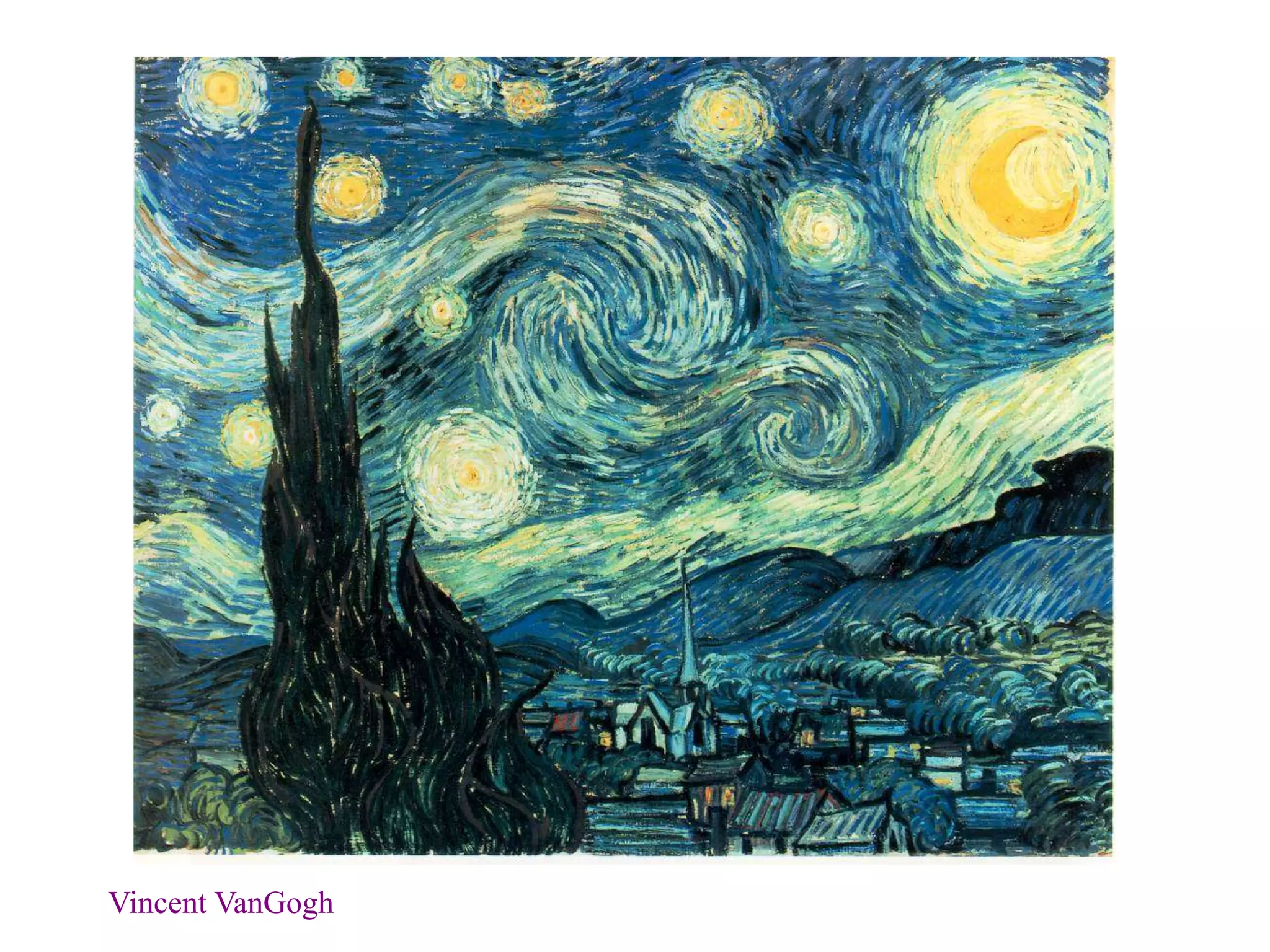 Vincent VanGogh
 