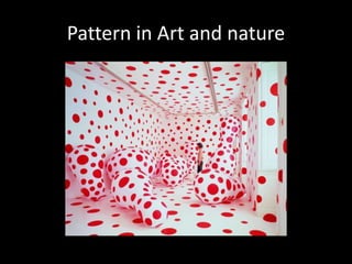Pattern in Art and nature
 
