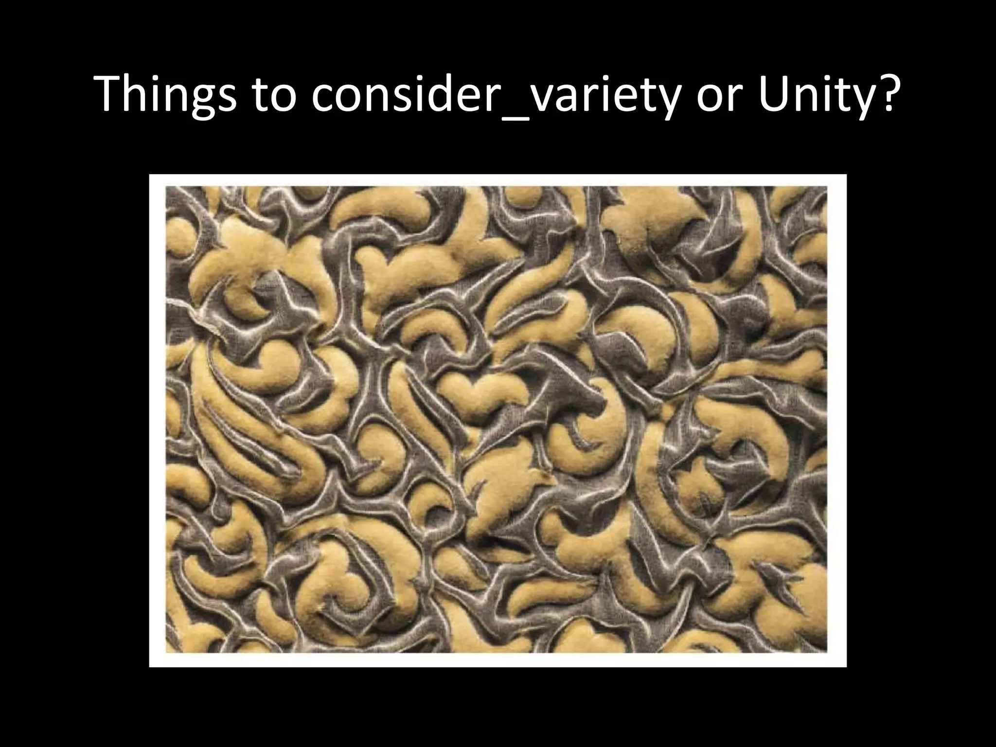 Things to consider_variety or Unity?
 