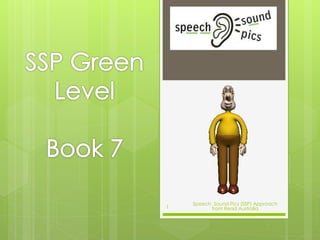 Speech Sound Pics (SSP) Approach
from Read Australia1
 