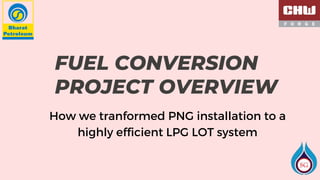 Fuel Conversion ( PNG to LPG ) 