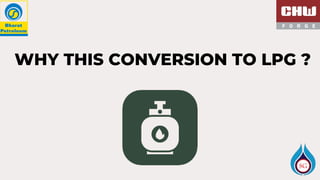 Fuel Conversion ( PNG to LPG ) 