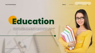 Your School Name About
Education
Presentations are tools that can be used as lectures, speeches, reports, and
more. It is mostly presented like before an audience tools that can be
Search . . .
 