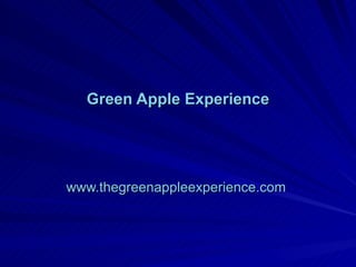 Green Apple   Experience www.thegreenappleexperience.com   