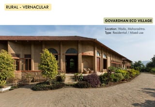 GOVARDHAN ECO VILLAGE
Location: Wada, Maharashtra.
Type: Residential / Mixed-use
RURAL - VERNACULAR
 