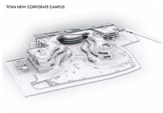 TITAN NEW CORPORATE CAMPUS
 