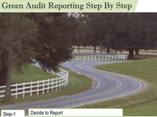 Green Audit Reporting Step By Step Step-1 Decide to Report 