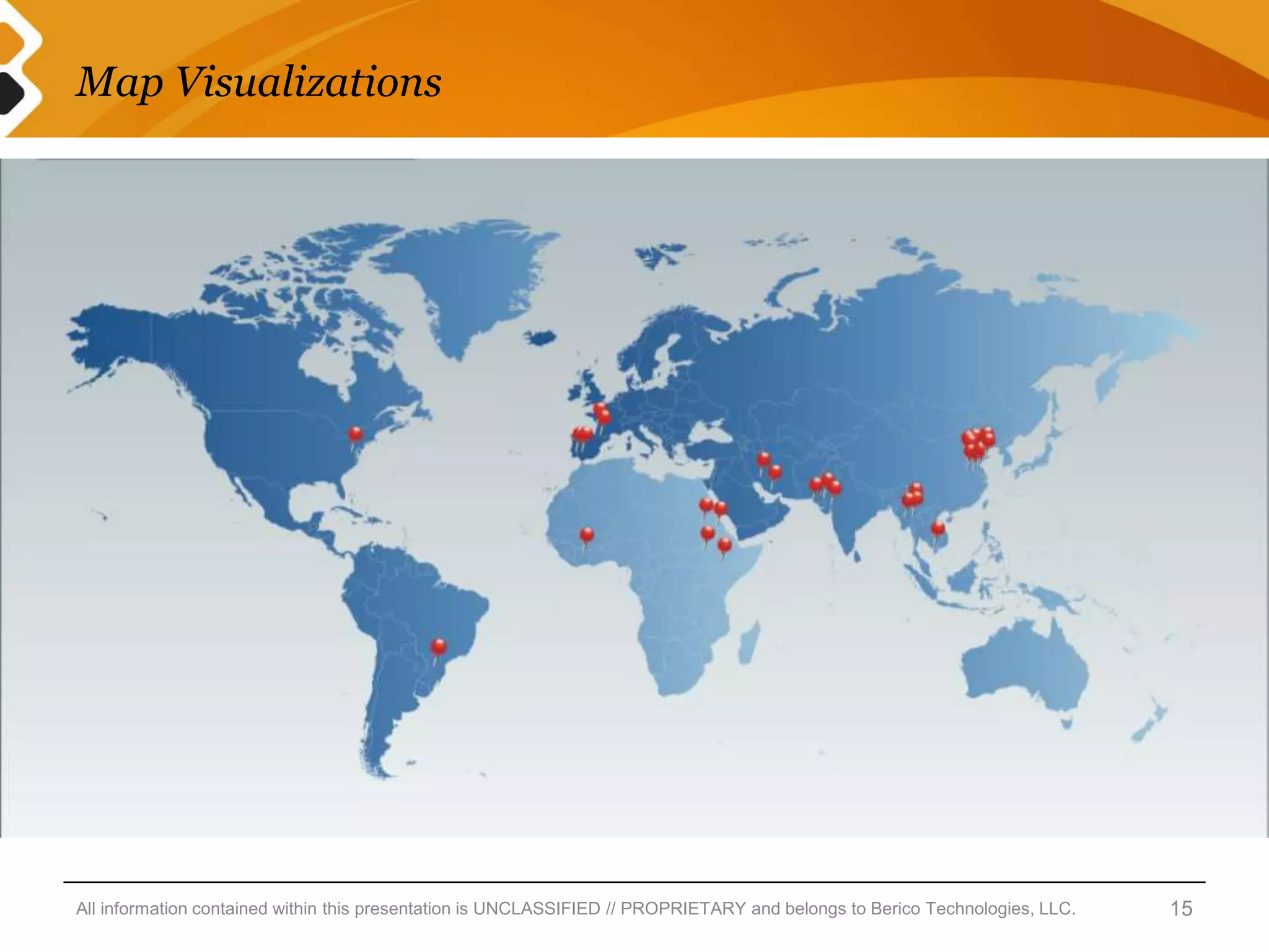 Map Visualizations




All information contained within this presentation is UNCLASSIFIED // PROPRIETARY and belongs to Berico Technologies, LLC.   15
 