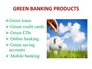Green banking by G.Reka