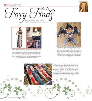 FINE ARTS  //  FOXY FINDS
Foxy Finds
BY JEAN DETJEN,ARTFUL LIVING
R10  |  SceneNewspaper.com  | June 2015
Evoke the cool, coastal spirit of California shores with “the
ultimate Spring/Summer sneaker” by SeaVees, available
exclusively at The Haberdasher Limited, Downtown Green
Bay. Classic designs comprised of high quality materials for
long lasting comfort and style. Neutral hued styles featured
include the Hermosa Plimsoll, Baja Slip On and Westwood
Lace Up. $78 per pair in Men’s sizes 8-12 (custom orders
available).
Calling all paradise enthusiasts... Get into the mix of tropical fun with
this cute Aloha print maxi sundress by Tommy Bahama! Vintage-inspired
Hawaii-themed prints come together in the multi-paneled skirt. Made
from supersoft-and-silky rayon, it feels amazing and drapes beautifully.
Straps adjust to fit you, while the smocked bodice stretches to fit comfort-
ably. $148 in Women’s sizes XS-XL. The full bloom prettiness is calling
your name from Bill Paul Ltd. in Downtown Neenah.
Timepieces are back in a big way as functional statement mak-
ing accessories. A colorful bouquet of band colors and face styles
are yours for the picking with these trendy watches by Geneva.
Choose from solids, stripes, dots and zigzags… just a few styles
shown here. At just $19.95, pick up a few to mix up your look.
Great for gift giving! Find these at Market Boutique on Main in
Oshkosh. This eclectic independently owned shop is celebrating 5
years of business this month in Downtown Oshkosh… be sure to
stop in for special in-store promotions in honor of this milestone!
 