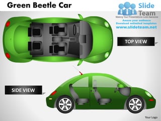 Green Beetle Car



                   TOP VIEW




 SIDE VIEW



                          Your Logo
 