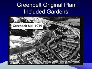 Greenbelt Original Plan
  Included Gardens
 