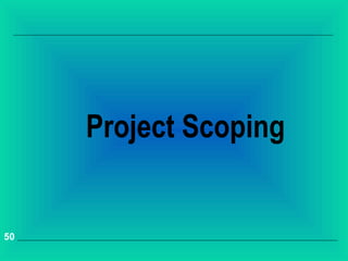 Project Scoping


50
 