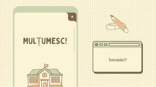 MulȚumesc!
Întrebări?
 
