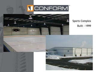 ®

Sports Complex
Built - 1999

 