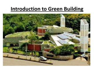 Introduction to Green Building
 