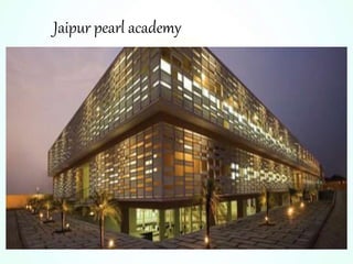 Jaipur pearl academy
 