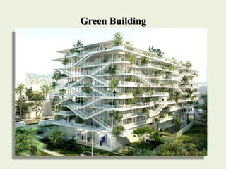 Green Building
 