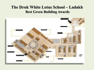 The Druk White Lotus School – Ladakh
Best Green Building Awards
 