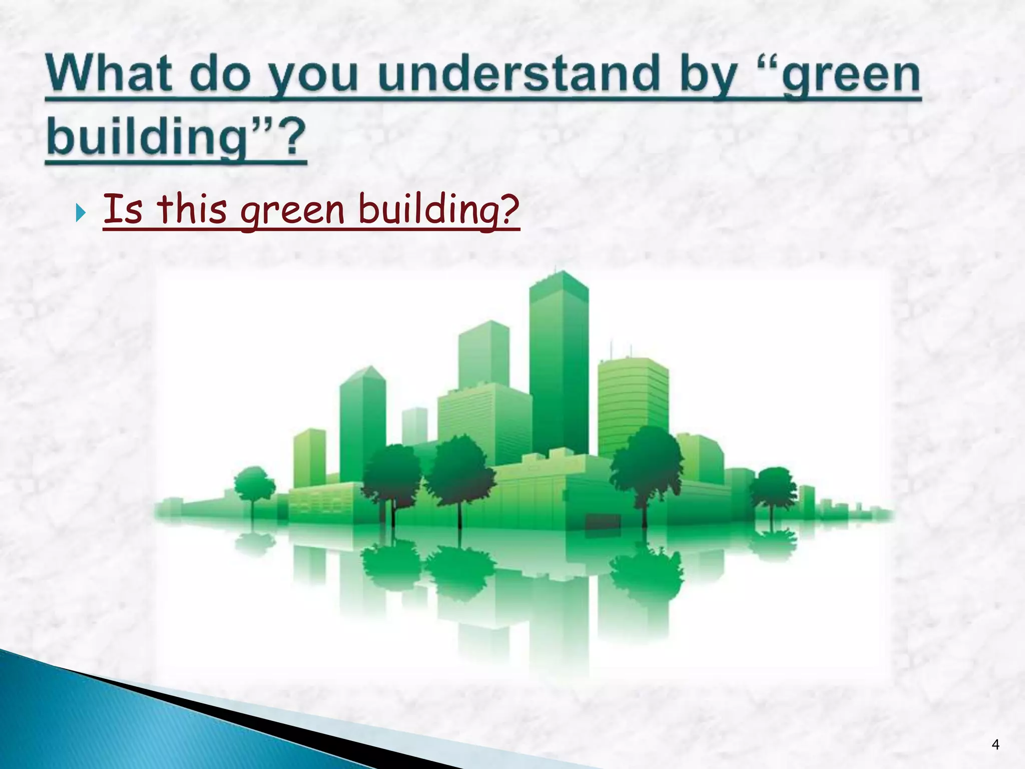  Is this green building?
4
 