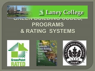GREEN BUILDING CODES, PROGRAMS & RATING  SYSTEMS 