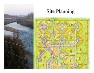 Site Planning
 