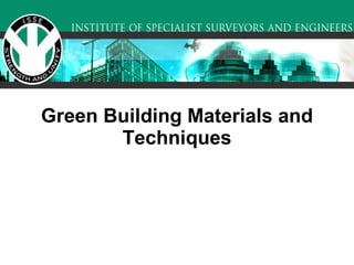 Green Building Materials and Techniques 