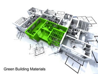 Green Building Materials
 