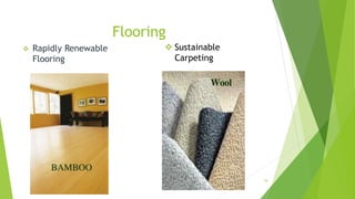Flooring
 Rapidly Renewable
Flooring
 Sustainable
Carpeting
18
 