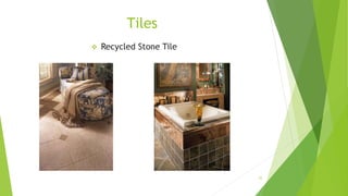 Tiles
 Recycled Stone Tile
25
 