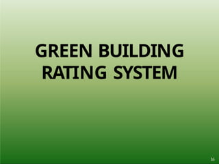 GREEN BUILDING
RATING SYSTEM
16
 