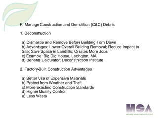 <ul><li>F. Manage Construction and Demolition (C&C) Debris </li></ul><ul><li>1. Deconstruction </li></ul><ul><ul><li>a) Di...