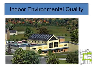 Indoor Environmental Quality
 
