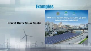 Examples
Beirut River Solar Snake
 