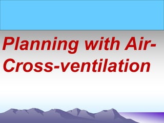 Planning with Air-
Cross-ventilation
 