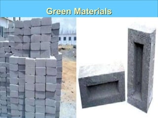 Green Materials
 