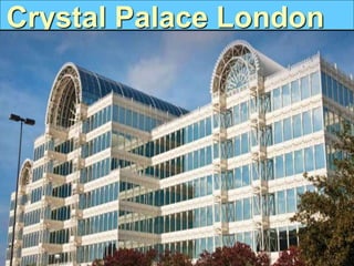 Crystal Palace London
 