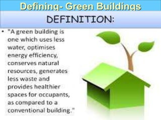 Defining- Green Buildings
 