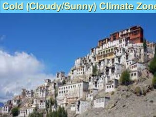 Cold (Cloudy/Sunny) Climate Zone
 