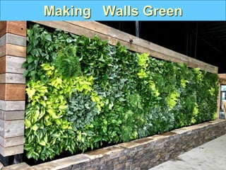 Making Walls Green
 