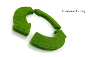 Sustainable Sourcing
 