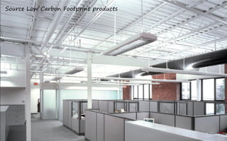 Source Low Carbon Footprint products
 