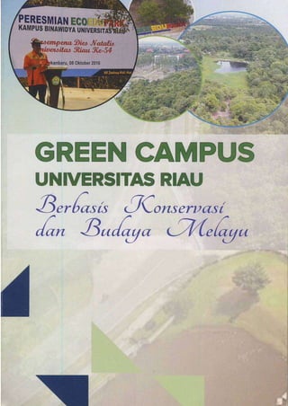 Bab 5 Potensi Ekonomi Kampus Bina Widya Universitas Riau Dan Pengelolaannya
“Green Campus” Universitas Riau Berbasis Konservasi dan Budaya Melayu 81
 