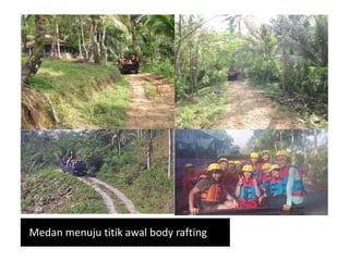 Medan menuju titik awal body rafting