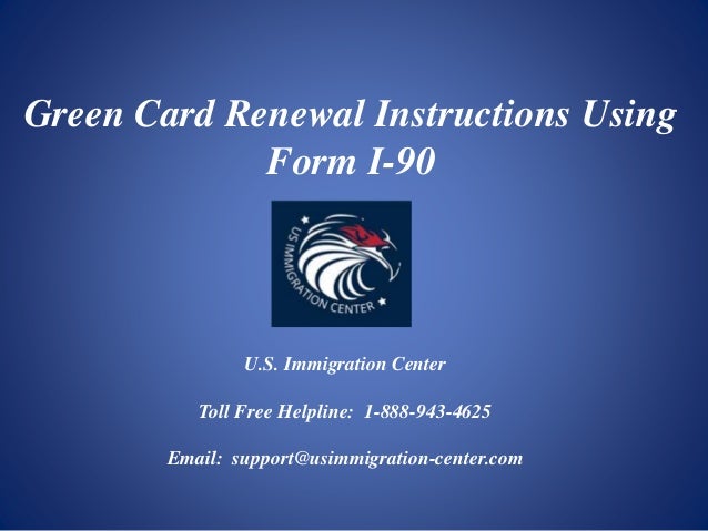 green card renewal instructions using form i 90 us immigration form i 90