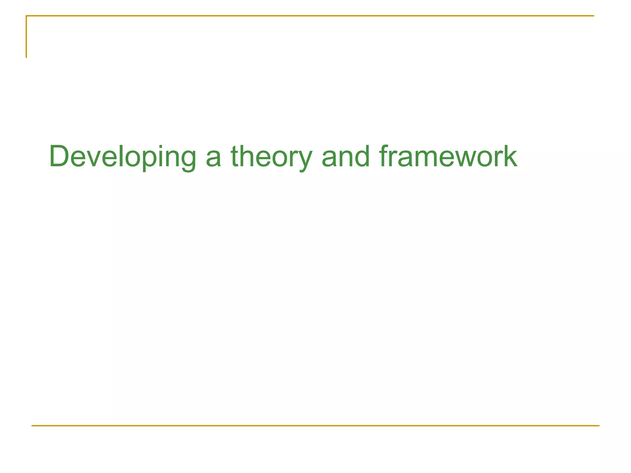 Developing a theory and framework 