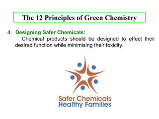 The 12 Principles of Green Chemistry 
6. Design for Energy Efficiency 
Developing the alternatives for energy generation 
(photovoltaic, hydrogen, fuel cells, bio based fuels, 
etc.) as well as 
Continue the path toward energy efficiency with 
catalysis and product design at the forefront. 
18 
 